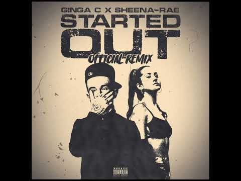 Ginga C & Sheena-Rae - Started Out ‘REMIX’ (Official Audio)