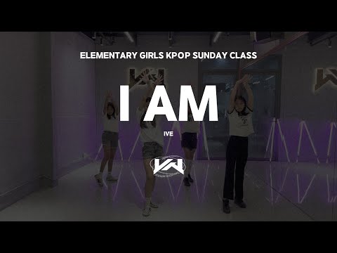 JST ELEMENTARY GIRLS KPOP SUNDAY CLASS I IVE - I AM