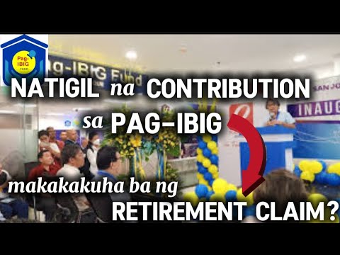 ✅NATIGIL NA CONTRIBUTION SA PAG-IBIG FUND, MAY MAKUHA BANG RETIREMENT CLAIM?