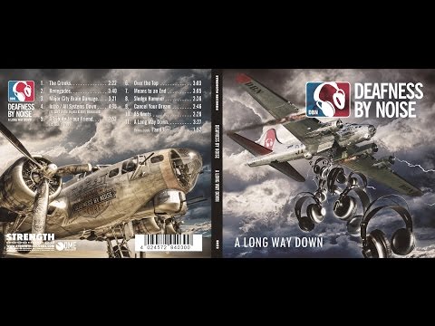Deafness By Noise "A Long Way Down" 6. Over the top