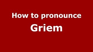 How to pronounce Griem