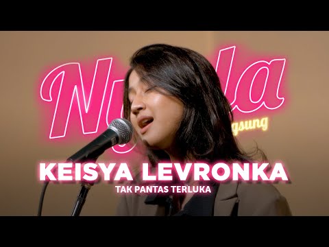 Tak Pantas Terluka - Keisya Levronka | NYALA