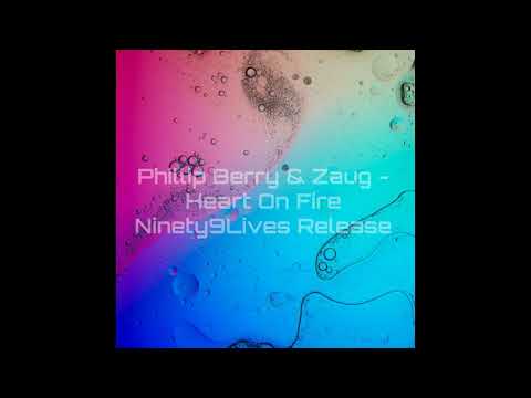 Phillip Berry & Zaug - Heart On Fire   Ninety9Lives Release