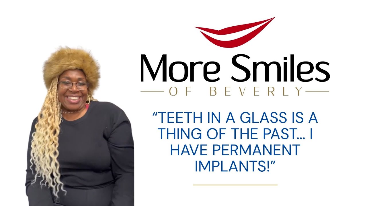 Permanent Dental Implants success Story, A More Smiles of Beverly success story!
