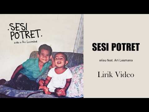 eńau feat. Ari Lesmana - Sesi Potret (LIRIK LAGU) | 30 Menit Nonstop