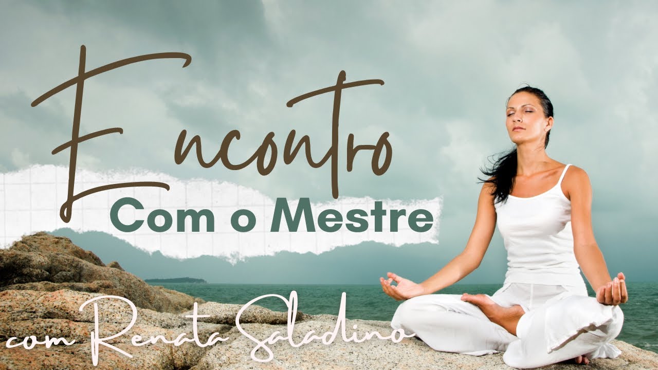Meditação Guiada - Encontro com o Mestre