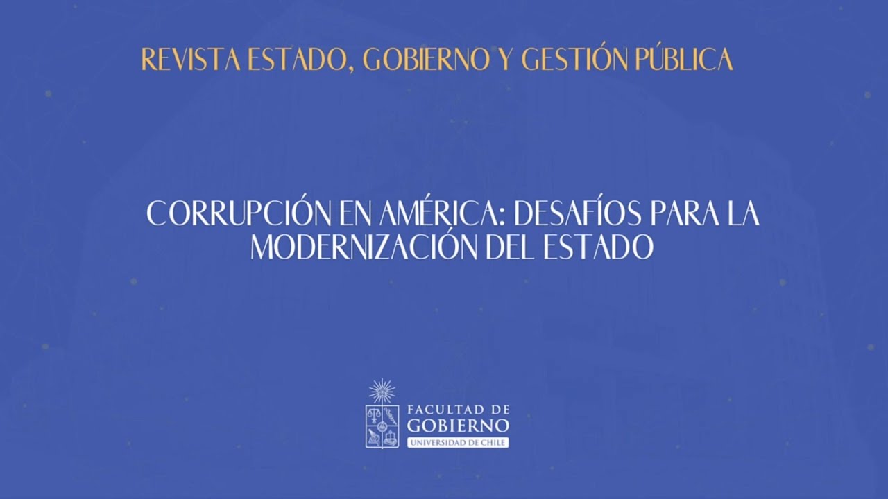 Corrupción en América: desafíos para la modernización del Estado -R Estado, Gobierno y Gest. Pública