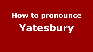 How to pronounce Yatesbury
