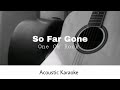 One Ok Rock - So Far Gone (Acoustic Karaoke)