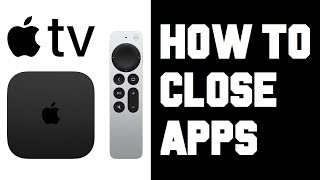 Apple TV How To Close Apps - How To Remove Delete Close Running Apps on Apple TV Tutorial Guide