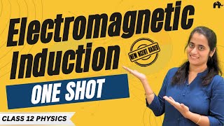 Electromagnetic Induction Class 12 Physics Chapter 6 One Shot | New NCERT CBSE