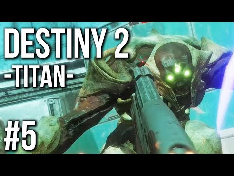 Destiny 2 Gameplay Walkthrough Part 5 | TITAN (no commentary)