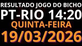 🎯 Resultado do Jogo do Bicho AO VIVO PT RIO – 14:20 – 19/03/2026 (quinta-feira)