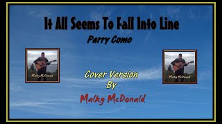 IT ALL SEEMES TO FALL INTO LINE Ballad (Perry Como cover)