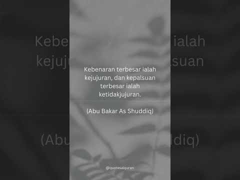 Kebenaran terbesar ialah kejujuran, dan kepalsuan terbesar ialah ketidakjujuran