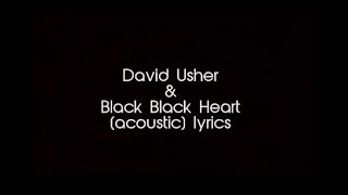 David Usher Black Black Heart (acoustic) Lyrics