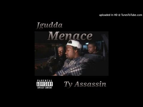 Ty Assassin X JGudda - Menace