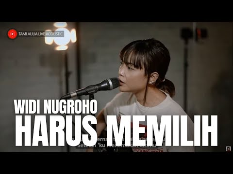HARUS MEMILIH - WIDI NUGROHO | TAMI AULIA