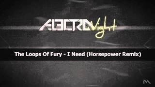 The Loops Of Fury - I Need (Horsepower Remix) (U&A RECORDINGS)