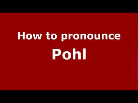 How to pronounce Pohl