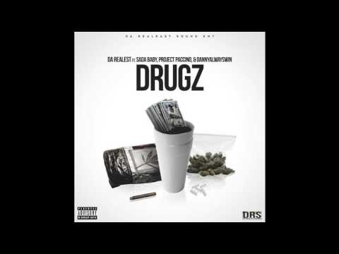 Da Realest   Drugz Feat  Sada Baby Project Paccino  DannyAlwaysWin