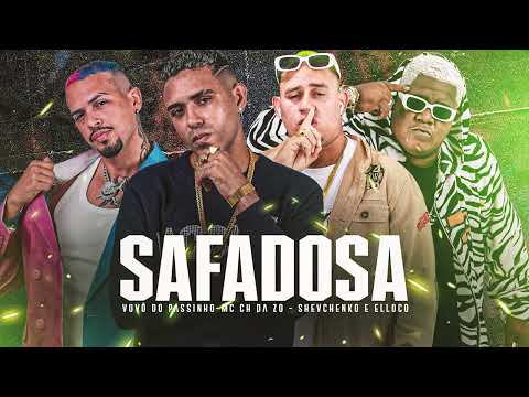 SAFADOSA - MC CH DA ZO, SHEVCHENKO E ELLOCO, VOVÔ DO PASSINHO