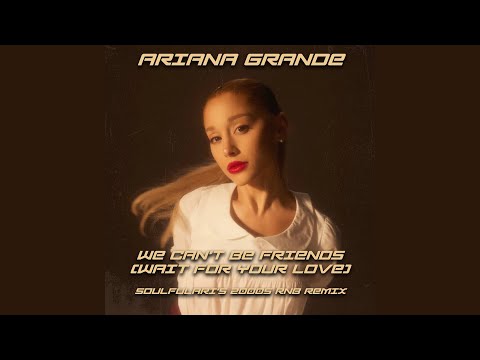 Ariana Grande - we can't be friends but it's 2004 (soulfulari's 2000s RNB remix)