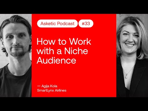 Asketic Podcast #33 Agija Kola — How to Work with a Niche Audience