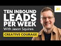 How To Generate 10 Inbound Leads A Week with Jason Squires