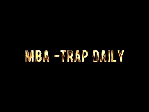 MBA- Trap Daily Von Visa Willie b Ft. Lil Nuke