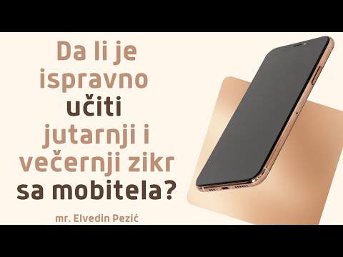Da li je ispravno učiti jutarnji i večernji zikr sa mobitela? - mr. Elvedin Pezić