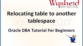 relocating a table to new tablespace | moving table to different tablespace | alter table move