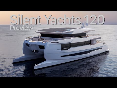 Silent Yachts 120 Preview: The best solar-powered yacht for living a dream life 🌞🛥️