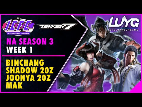 【Tekken 7 4.20】ICFC NA Season 3 Week 1 Top 8: Binchang, Shadow 20z, Joonya 20z, Mak
