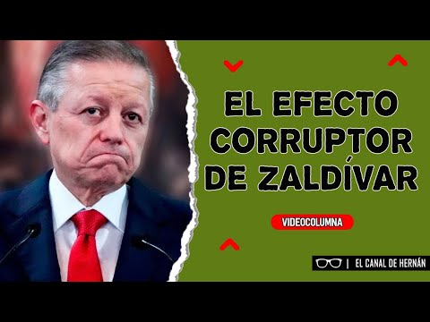 El EFECTO corruptor de ZALDÍVAR | Hernán Gómez