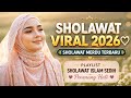 SHOLAWAT VIRAL 2026 SHOLAWAT MERDU TERBARU PLAYLIST SHOLAWAT ISLAM SEDIH PENENANG HATI Vol 12