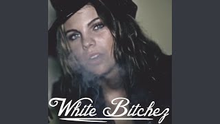 White Bitchez