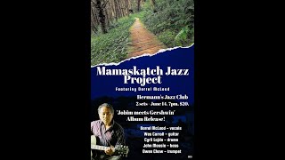 The Mamaskatch Jazz Project - Jun. 14, 2023