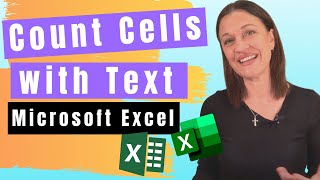 Excel Count Cells with Text (Cells that Include Text, Only Text and Occurrence of Specific Text)