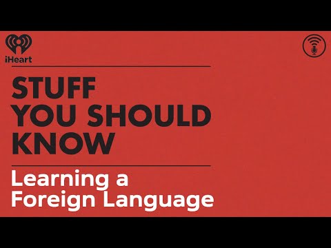 學習外語 | 你該知道的大小事 (Learning a Foreign Language | STUFF YOU SHOULD KNOW)