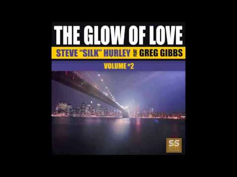 Steve Silk Hurley feat. Greg Gibbs - The Glow Of Love (Stacy Kidd's Soul Element Remix)
