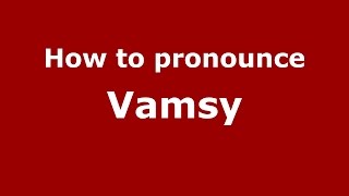 How to pronounce Vamsy