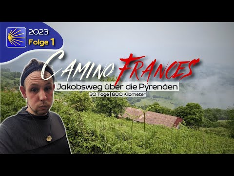Camino Frances 2023 | Auf dem Jakobsweg über die Pyrenäen | Folge 1/12 #jakobsweg