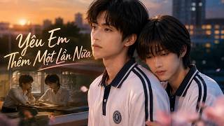 [FULL PHẦN 1] Yêu Em Thêm Một Lần Nữa