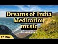 Dreaming of India | Oriental Lounge Music | Meditation & Relaxing Music | 17 Minute