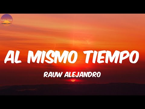 Al Mismo Tiempo - Rauw Alejandro (Letra/Lyrics)