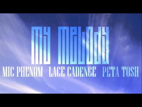 My Melody Mic Phenom Ft Lace Cadence and Peta Tosh