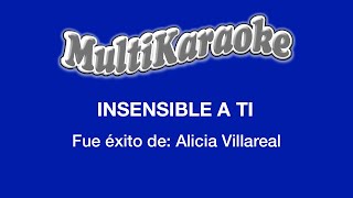 Insensible A Ti - Multikaraoke - Fue Éxito De Alicia Villarreal