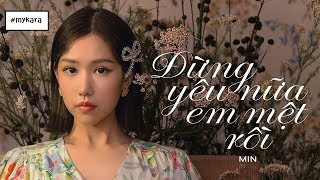 ĐỪNG YÊU NỮA EM MỆT RỒI [ KARAOKE BEAT CHUẨN ] - MIN