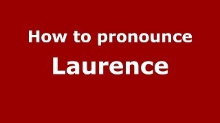 How to pronounce Laurence